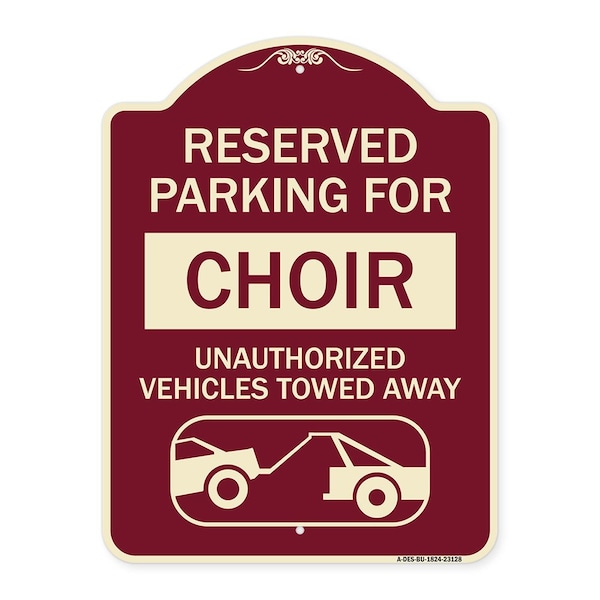 Reserved Parking for Choir Unauthorized Vehicles Towed Away Alum Sign, 24" x 18", BU-1824-23128